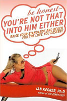 Be Honest - You're Not That Into Him Either
